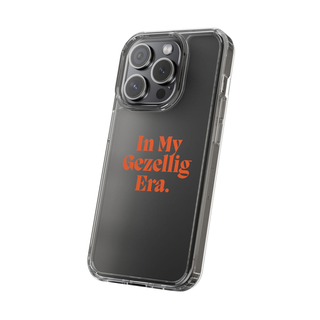 Iphone Clear Case- In My Gezellig Era.
