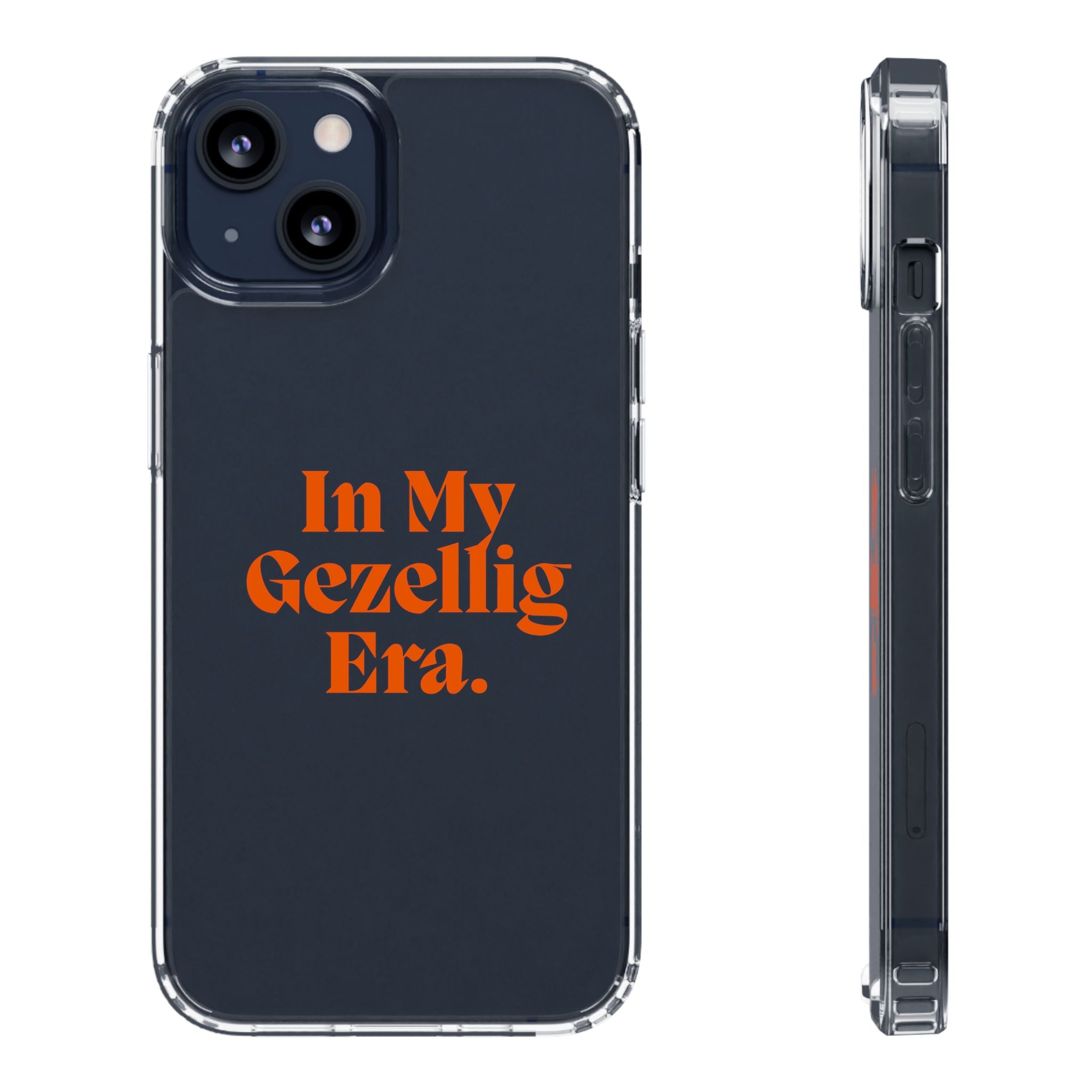 Iphone Clear Case- In My Gezellig Era.