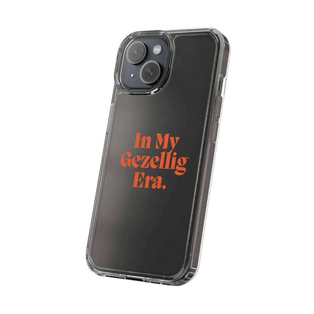 Iphone Clear Case- In My Gezellig Era.