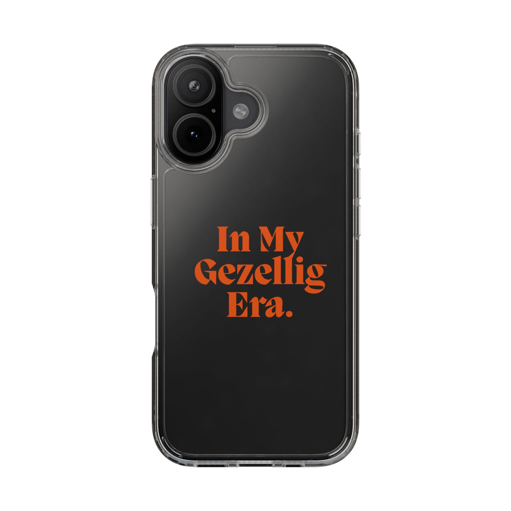 Iphone Clear Case- In My Gezellig Era.