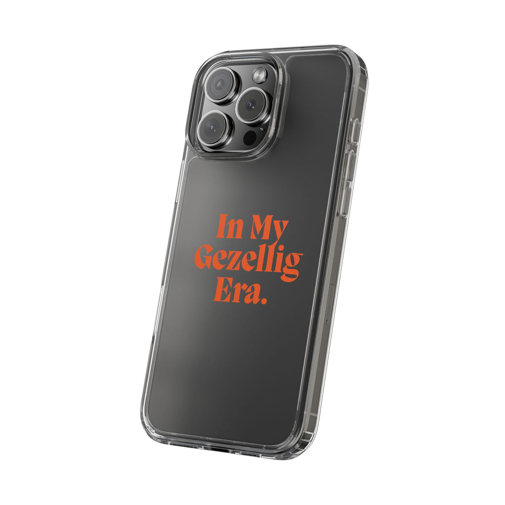 Iphone Clear Case- In My Gezellig Era.