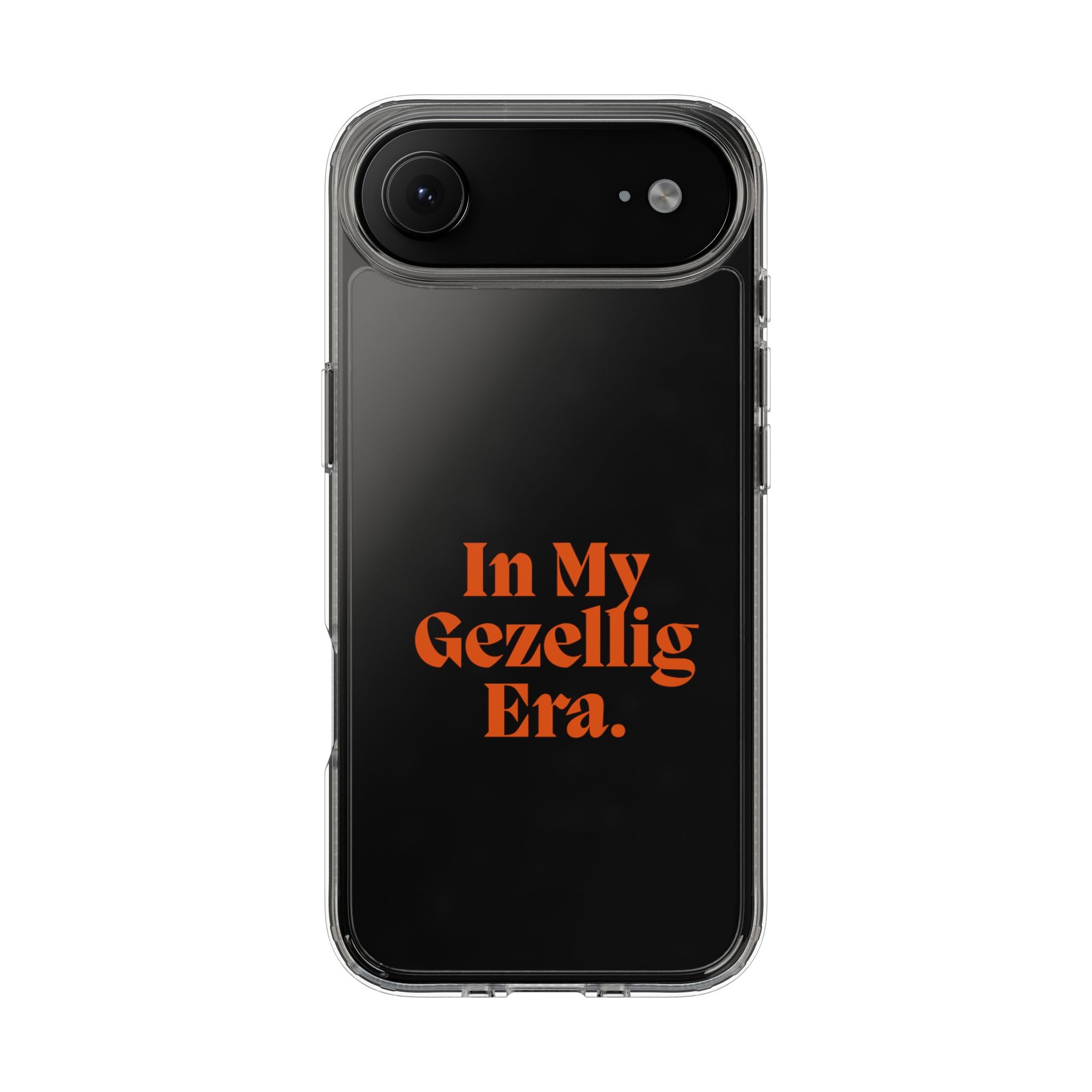 Iphone Clear Case- In My Gezellig Era.